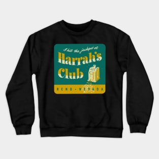 I HIT THE JACKPOT AT HARRAH'S CLUB Crewneck Sweatshirt